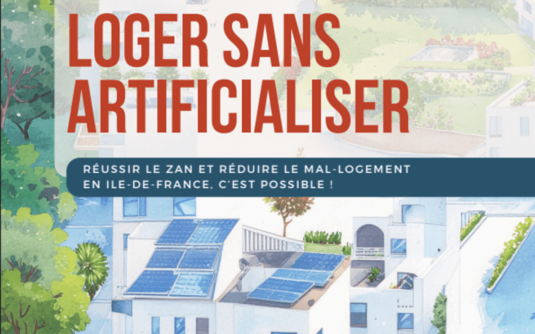 ZAN : comment créer des logements en Ile-de-France sans artificialiser